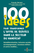 100 idees pour transformer l'offre de service dans le secteur du handicap