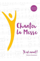 Chanter la messe : l'outil ideal pour preparer une messe