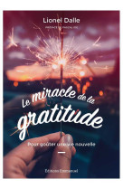 Le miracle de la gratitude - pour goûter une vie nouvelle