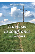 Traverser la souffrance