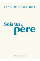 Sois un père