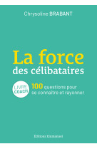 La force des célibataires - 100 questions pour se connaître et rayonner