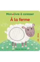 à la ferme - mon livre à caresser