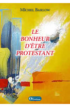 Le bonheur d’être protestant