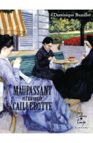 Maupassant et l'univers de caillebotte