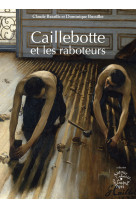 Caillebotte et les raboteurs