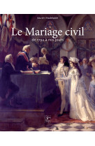 Le mariage civil de 1792 à nos jours