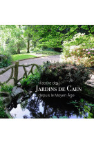 Histoire des jardins de caen