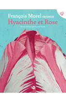 François morel raconte hyacinthe et rose