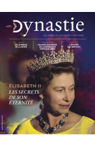 Revue dynastie 1 elisabeth ii, les secrets de son éternité