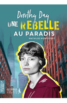 Dorothy day, une rebelle au paradis