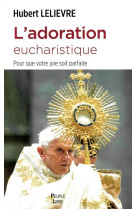 L'adoration eucharistique