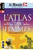 La vie/le monde : atlas des femmes - hs n°33