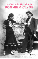 La véritable histoire de bonnie & clyde