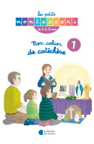 Les petits montessori - mon cahier de catéchèse 6-12 ans tome i