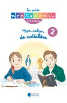 Les petits montessori - mon cahier de catéchèse 6-12 ans tome ii