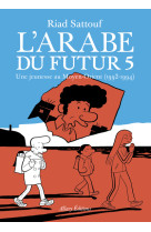 L'arabe du futur - volume 5 - tome 5