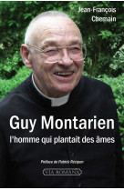 Guy montarien, l'homme qui plantait des âmes