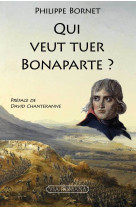 Qui veut tuer bonaparte ?