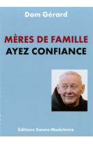 Mères de famille ayez confiance