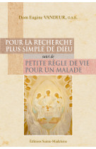 Pour la recherche plus simple de dieu  suivi de petite règle de vie pour un malade