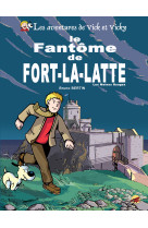 Vick et vicky t.13 - le fantôme de fort-la-latte - les moines rouges