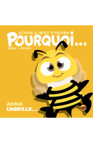 Collection pourquoi... - anna l'abeille