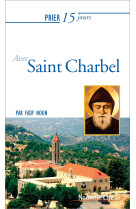 Prier 15 jours avec saint charbel