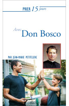 Prier 15 jours avec don bosco