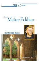 Prier 15 jours avec maître eckhart