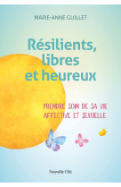 Résilients, libres et heureux