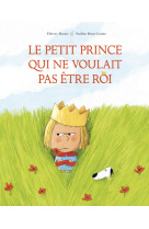 Le petit prince qui ne voulait pas être roi