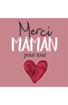 Merci maman pour tout !