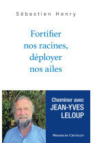 Fortifier nos racines, déployer nos ailes