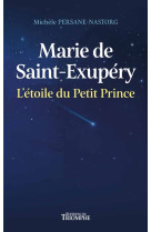 Marie de saint-exupéry, l'étoile du petit prince