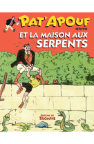 Pat'apouf et la maison aux serpents