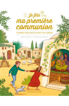 Je fête ma première communion - 5 belles histoires à travers les siècles