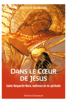 Dans le coeur de jésus - sainte marguerite-marie, maîtresse de vie spirituelle