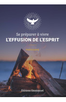 Se preparer a vivre l effusion de l esprit : parcours