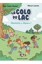 La colo du lac - tome 1 : charlotte a disparu !