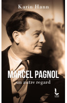 Marcel pagnol, un autre regard