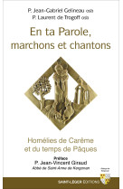 En ta parole, marchons et chantons