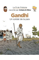 Le fil de l'histoire raconté par ariane & nino - gandhi