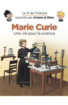 Le fil de l'histoire raconté par ariane & nino - marie curie