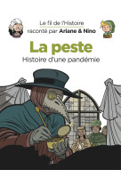 Le fil de l'histoire raconté par ariane & nino - la peste