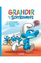 Grandir avec les schtroumpfs  - tome 5 - le schtroumpf qui trouvait tout injuste