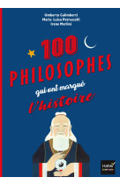 Les 100 philosophes qui ont marqué l'histoire tour du monde des plus grands penseurs et penseuses