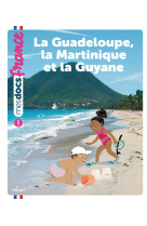 La guadeloupe, la martinique et la guyane