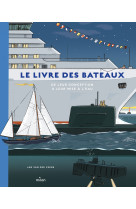 Le livre des bateaux. de leur conception à leur mise à l'eau