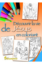 Découvrir la vie de jésus en coloriant